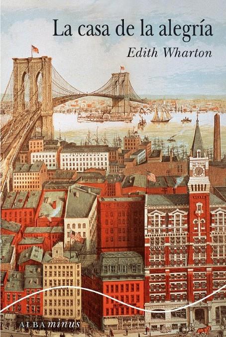 LA CASA DE LA ALEGRIA | 9788484283836 | WHARTON.EDITH | Llibreria L'Altell - Llibreria Online de Banyoles | Comprar llibres en català i castellà online - Llibreria de Girona