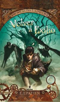 CRONICAS DEL CAZADOR 1. VOLVER A EXILIO | 9788427203136 | PATTEN, EJ | Llibreria L'Altell - Llibreria Online de Banyoles | Comprar llibres en català i castellà online - Llibreria de Girona