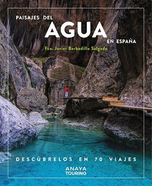 PAISAJES DEL AGUA EN ESPAÑA | 9788491587200 | BARBADILLO, JAVIER | Llibreria Online de Banyoles | Comprar llibres en català i castellà online