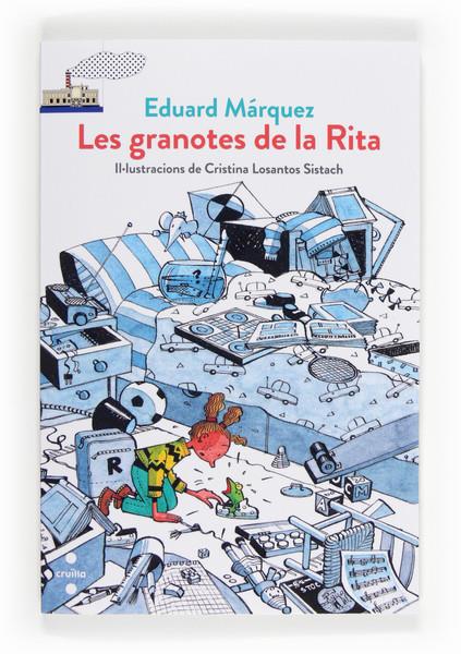 GRANOTES DE LA RITA, LES | 9788466134057 | MÁRQUEZ TAÑÁ, EDUARD | Llibreria L'Altell - Llibreria Online de Banyoles | Comprar llibres en català i castellà online - Llibreria de Girona