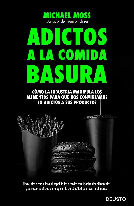 ADICTOS A LA COMIDA BASURA | 9788423419081 | MOSS, MICHAEL | Llibreria Online de Banyoles | Comprar llibres en català i castellà online