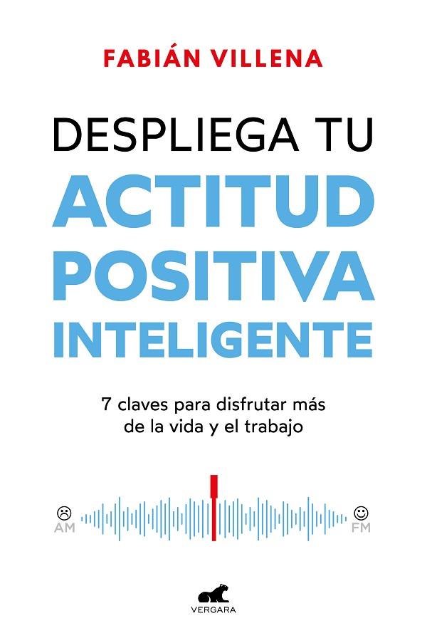 DESPLIEGA TU ACTITUD POSITIVA INTELIGENTE | 9788419820396 | VILLENA, FABIÁN | Llibreria L'Altell - Llibreria Online de Banyoles | Comprar llibres en català i castellà online - Llibreria de Girona