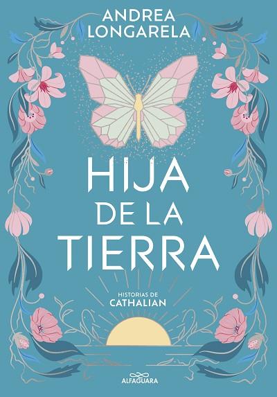 HIJA DE LA TIERRA (HISTORIAS DE CATHALIAN 1) | 9788419507402 | LONGARELA, ANDREA | Llibreria Online de Banyoles | Comprar llibres en català i castellà online