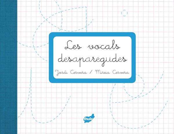 LES VOCALS DESAPAREGUDES | 9788415357223 | CERVERA, JORDI/ CERVERA, MIREIA | Llibreria L'Altell - Llibreria Online de Banyoles | Comprar llibres en català i castellà online - Llibreria de Girona