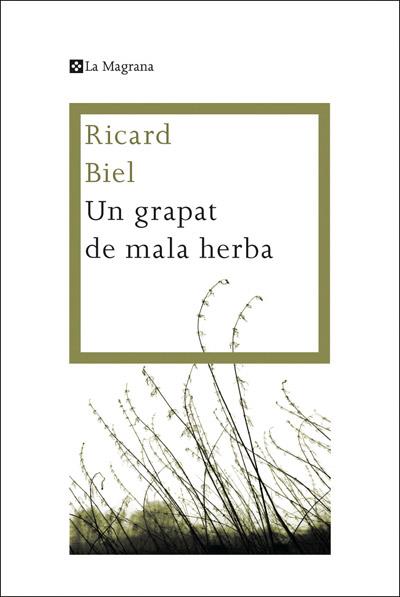UN GRAPAT DE MALA HERBA | 9788482645872 | BIEL, RICARD | Llibreria L'Altell - Llibreria Online de Banyoles | Comprar llibres en català i castellà online - Llibreria de Girona