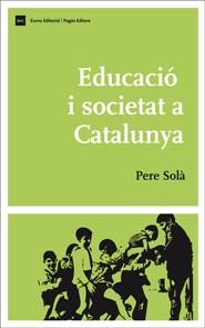 EDUCACIO I SOCIETAT A CATALUNYA | 9788497663885 | SOLA, PERE | Llibreria Online de Banyoles | Comprar llibres en català i castellà online