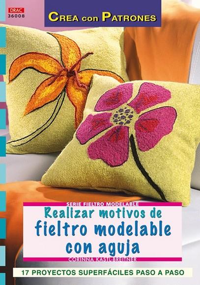 REALIZAR MOTIVOS DE FIELTRO MODELABLE CON AGUJA | 9788496777736 | KASTI, CORINA | Llibreria Online de Banyoles | Comprar llibres en català i castellà online