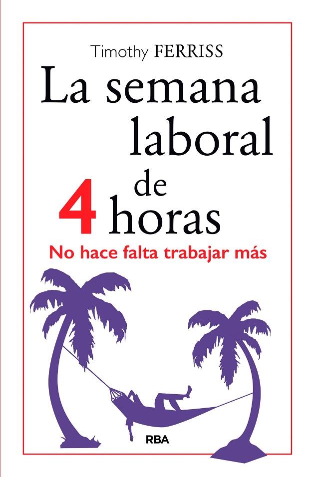 SEMANA LABORAL DE 4 HORAS, LA | 9788490567470 | FERRISS , TIMOTHY | Llibreria Online de Banyoles | Comprar llibres en català i castellà online