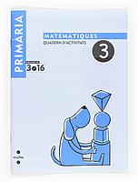 MATEMATIQUES. QUADERN D'ACTIVITATS 3. PROJECTE 3.16 | 9788466115391 | EQUIP EDITORIAL CRUÏLLA, | Llibreria Online de Banyoles | Comprar llibres en català i castellà online