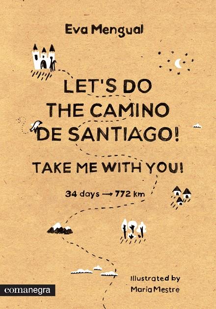 LET'S DO THE CAMINO DE SANTIAGO! TAKE ME WITH YOU! | 9788416033225 | MENGUAL ALEXANDRI, EVA | Llibreria L'Altell - Llibreria Online de Banyoles | Comprar llibres en català i castellà online - Llibreria de Girona