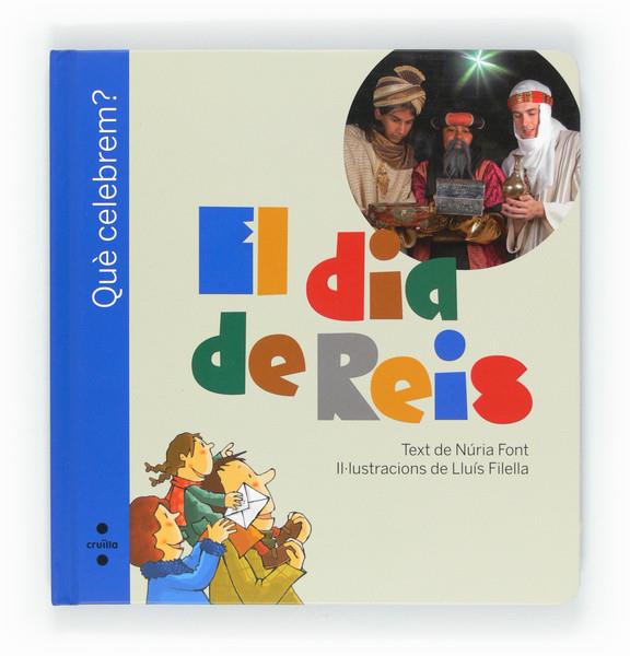 QUE CELEBREM? EL DIA DE REIS | 9788466127684 | FONT I FERRÉ, NÚRIA | Llibreria Online de Banyoles | Comprar llibres en català i castellà online