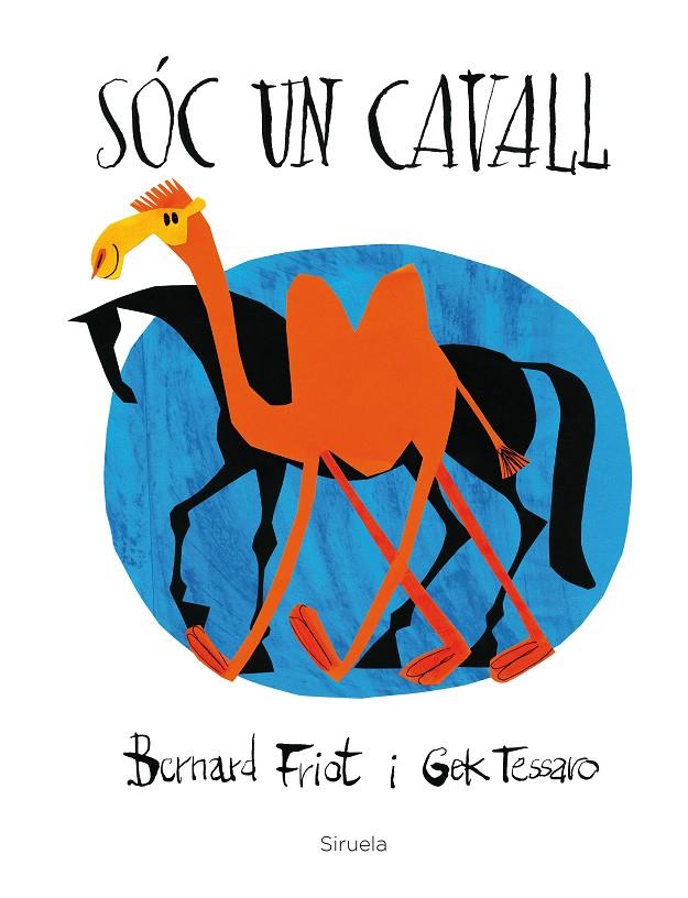 SÓC UN CAVALL | 9788416854462 | FRIOT, BERNARD/TESSARO, GEK | Llibreria Online de Banyoles | Comprar llibres en català i castellà online