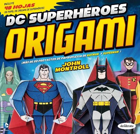 DC SUPERHÉROES ORIGAMI | 9788415094197 | MONTROLL, JOHN | Llibreria Online de Banyoles | Comprar llibres en català i castellà online