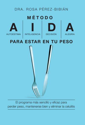 METODO AIDA PARA ESTAR EN TU PESO | 9788496599550 | PEREZ-BIBIAN, DRA ROSA | Llibreria Online de Banyoles | Comprar llibres en català i castellà online