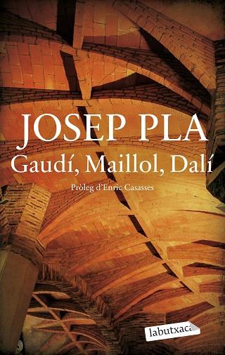 GAUDÍ, MAILLOL, DALÍ | 9788419971487 | PLA, JOSEP | Llibreria Online de Banyoles | Comprar llibres en català i castellà online