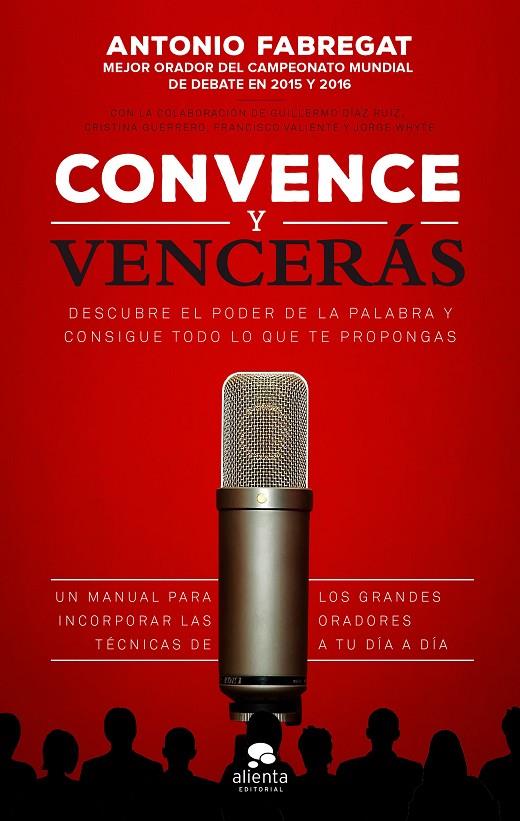 CONVENCE Y VENCERÁS | 9788416253784 | FABREGAT MARIANINI, ANTONIO/VALIENTE MARTÍNEZ, FRANCISCO/WHYTE GARCÍA, JORGE/GUERRERO GALLARDO, CRIS | Llibreria Online de Banyoles | Comprar llibres en català i castellà online