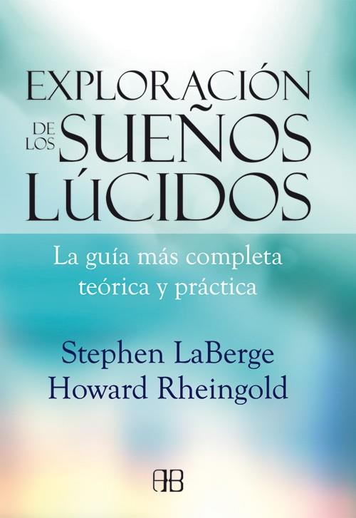 EXPLORACIÓN DE LOS SUEÑOS LÚCIDOS | 9788415292142 | LABERGE, STEPHEN/RHEINGOLD, HOWARD | Llibreria Online de Banyoles | Comprar llibres en català i castellà online