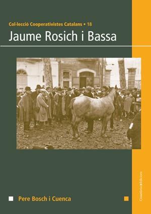 JAUME ROSICH I BASSA | 9788415456131 | PERE BOSCH I CUENCA | Llibreria L'Altell - Llibreria Online de Banyoles | Comprar llibres en català i castellà online - Llibreria de Girona