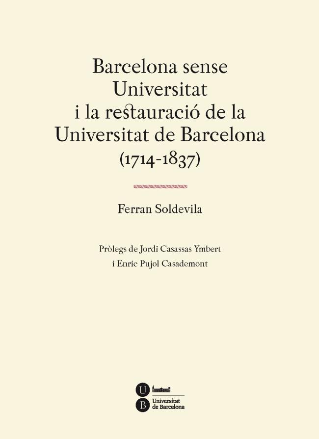 BARCELONA SENSE UNIVERSITAT I LA RESAURACIÓ DE LA UNIVERSITAT DE BARCELONA | 9788447537310 | SOLDEVILA FERRAN | Llibreria L'Altell - Llibreria Online de Banyoles | Comprar llibres en català i castellà online - Llibreria de Girona