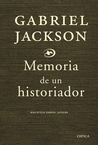 MEMORIA DE UN HISTORIADOR | 9788474237054 | JACKSON, GABRIEL | Llibreria Online de Banyoles | Comprar llibres en català i castellà online