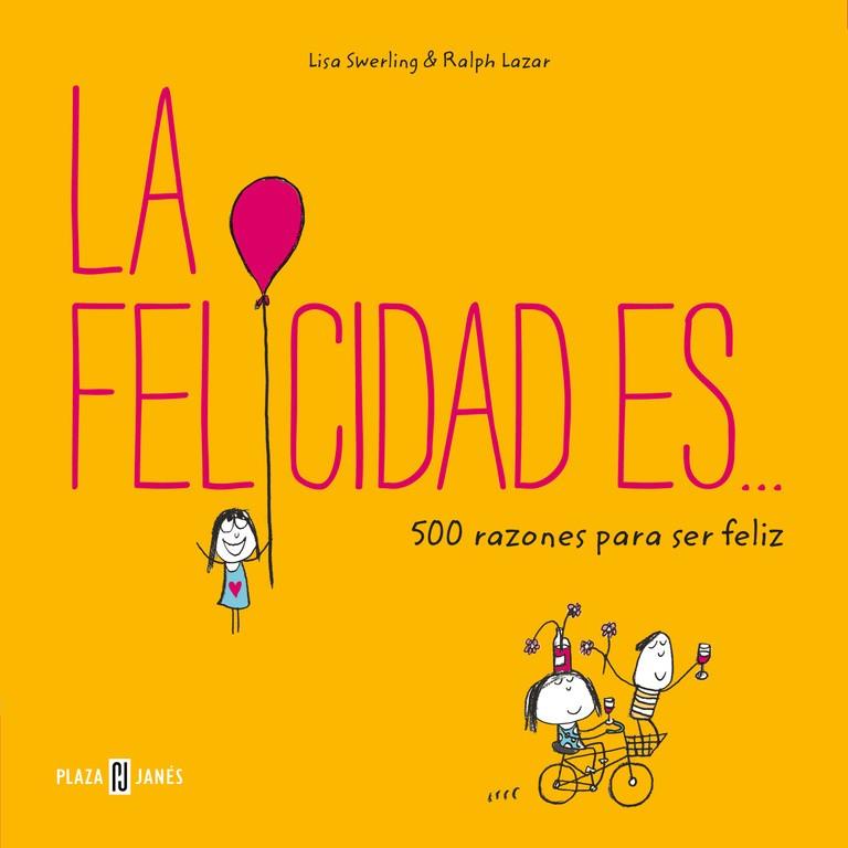 LA FELICIDAD ES... 500 RAZONES PARA SER FELIZ | 9788401017759 | SWERLING, LISA/LAZAR, RALPH | Llibreria Online de Banyoles | Comprar llibres en català i castellà online