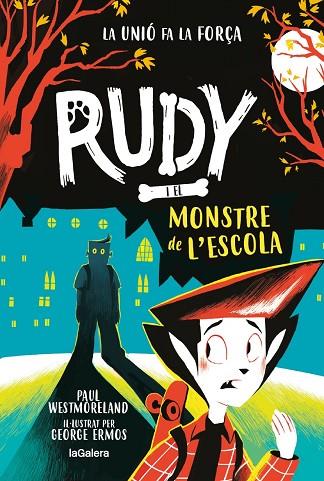 RUDY I EL MONSTRE DE L'ESCOLA | 9788424674724 | WESTMORELAND, PAUL | Llibreria Online de Banyoles | Comprar llibres en català i castellà online