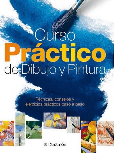 CURSO PRACTICO DE DIBUJO Y PINTURA | 9788434233713 | Llibreria L'Altell - Llibreria Online de Banyoles | Comprar llibres en català i castellà online - Llibreria de Girona