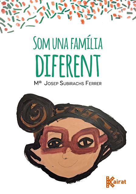 SOM UNA FAMÍLIA DIFERENT | 9788419476326 | SUBIRACHS, Mª JOSEP | Llibreria L'Altell - Llibreria Online de Banyoles | Comprar llibres en català i castellà online - Llibreria de Girona