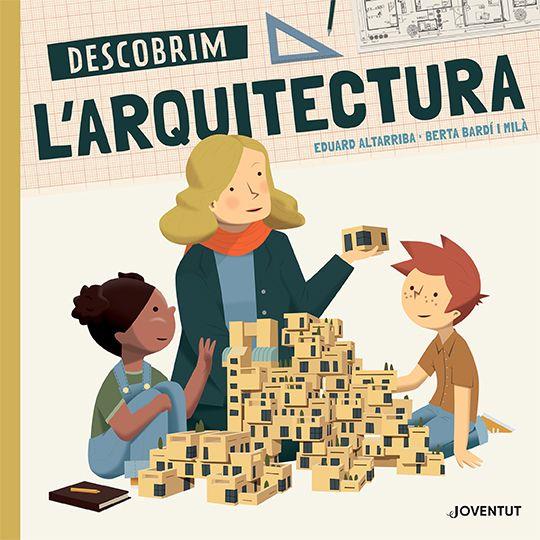 DESCOBRIM L'ARQUITECTURA | 9788426146212 | BARDÍ I MILÀ, BERTA | Llibreria L'Altell - Llibreria Online de Banyoles | Comprar llibres en català i castellà online - Llibreria de Girona