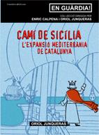 CAMI DE SICILIA -L´EXPANSIO MEDITERRANIA DE CATALU | 9788497913539 | JUNQUERAS, ORIOL | Llibreria Online de Banyoles | Comprar llibres en català i castellà online