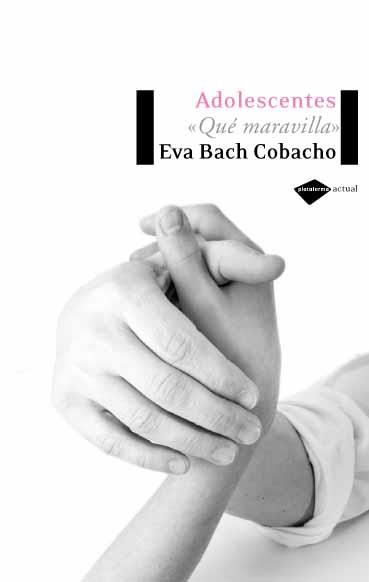 ADOLESCENTES QUE MARAVILLA | 9788496981072 | BACH COBACHO, EVA | Llibreria Online de Banyoles | Comprar llibres en català i castellà online