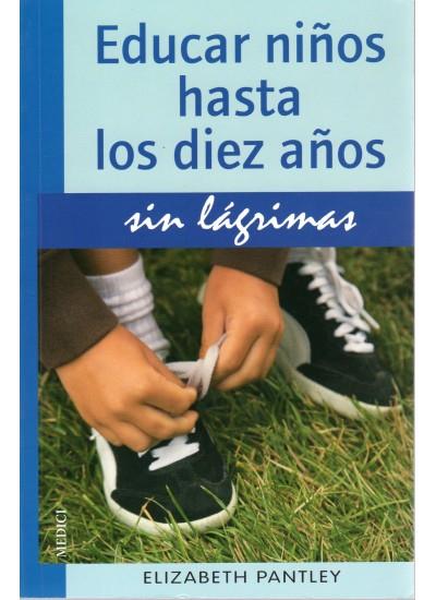 EDUCAR NIÑOS HASTA LOS DIEZ AÑOS | 9788497990813 | PANTLEY, ELIZABETH | Llibreria Online de Banyoles | Comprar llibres en català i castellà online