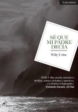 SÉ QUE MI PADRE DECÍA | 9788415070184 | URIBE, WILLY | Llibreria Online de Banyoles | Comprar llibres en català i castellà online