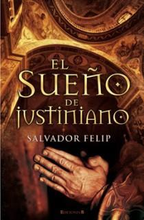 SUEÑO DE JUSTINIANO | 9788498728583 | FELIP, SALVADOR | Llibreria Online de Banyoles | Comprar llibres en català i castellà online