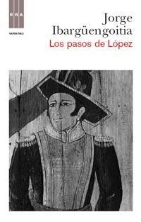 PASOS DE LÓPEZ, LOS | 9788490060353 | IBARGÜENGOITIA ANTILLON, JORGE | Llibreria Online de Banyoles | Comprar llibres en català i castellà online