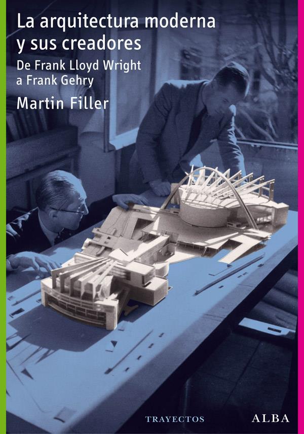 ARQUITECTURA MODERNA Y SUS CREADORES, LA | 9788484287681 | FILLER, MARTIN | Llibreria Online de Banyoles | Comprar llibres en català i castellà online