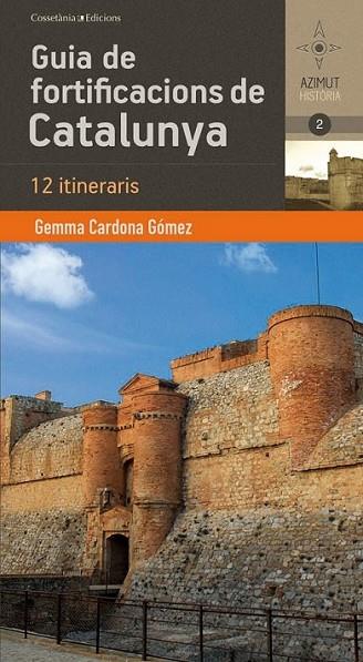 GUIA DE FORTIFICACIONS DE CATALUNYA | 9788490341551 | CARDONA GÓMEZ, GEMMA | Llibreria L'Altell - Llibreria Online de Banyoles | Comprar llibres en català i castellà online - Llibreria de Girona