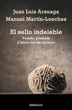 SELLO INDELEBLE, EL | 9788490328019 | ARSUAGA,JUAN LUIS/MARTIN-LOECHES,MANUEL | Llibreria Online de Banyoles | Comprar llibres en català i castellà online
