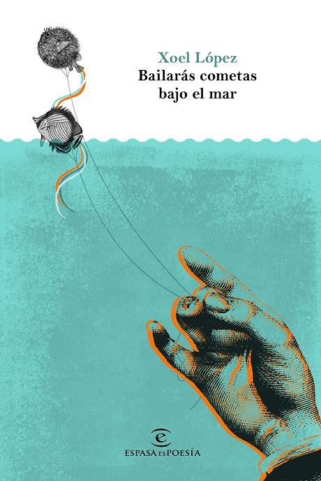 BAILARÁS COMETAS BAJO EL MAR | 9788467050509 | LÓPEZ, XOEL | Llibreria Online de Banyoles | Comprar llibres en català i castellà online