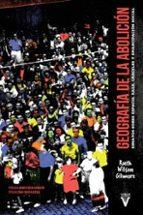 GEOGRAFÍA DE LA ABOLICIÓN | 9788417870379 | WILSON GILMORE, RUTH | Llibreria Online de Banyoles | Comprar llibres en català i castellà online