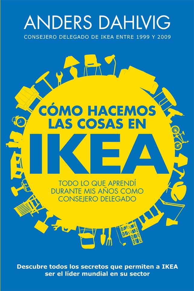 CÓMO HACEMOS LAS COSAS EN IKEA | 9788498752144 | DAHLVIG, ANDERS  | Llibreria Online de Banyoles | Comprar llibres en català i castellà online