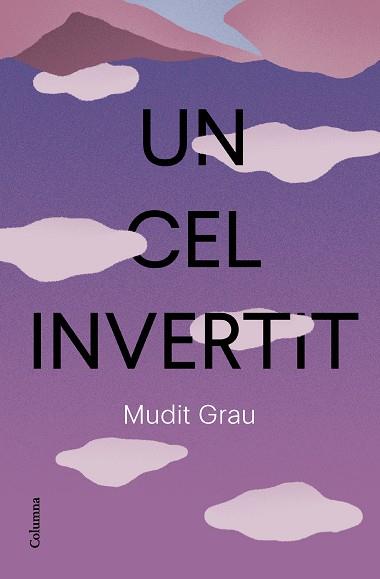 UN CEL INVERTIT | 9788466432337 | GRAU GUASCH, MUDIT | Llibreria Online de Banyoles | Comprar llibres en català i castellà online