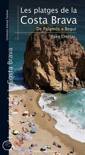 LES PLATGES DE LA COSTA BRAVA. DE PALAMÓS A BEGUR | 9788415456148 | PAKO CRESTAS | Llibreria L'Altell - Llibreria Online de Banyoles | Comprar llibres en català i castellà online - Llibreria de Girona