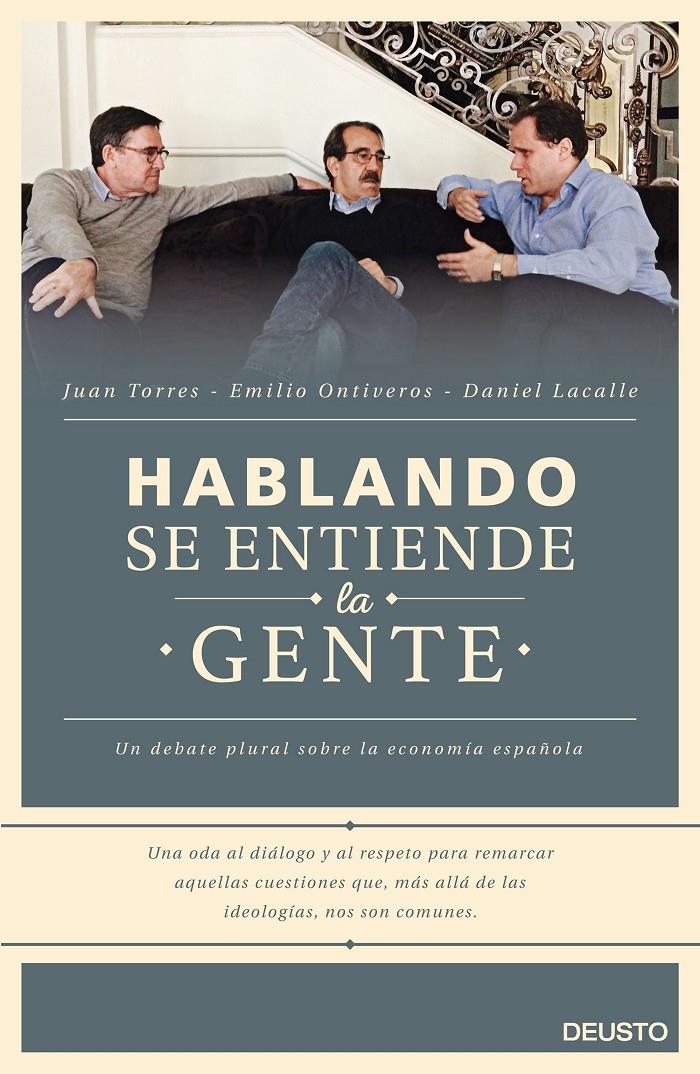 HABLANDO SE ENTIENDE LA GENTE | 9788423421060 | DANIEL LACALLE FERNANDEZ/EMILIO ONTIVEROS BAEZA/JUAN TORRES LÓPEZ | Llibreria L'Altell - Llibreria Online de Banyoles | Comprar llibres en català i castellà online - Llibreria de Girona