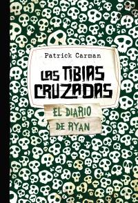 TIBIAS CRUZADAS, LAS. EL DIARIO DE RYAN | 9788421686591 | CARMAN, PATRICK | Llibreria Online de Banyoles | Comprar llibres en català i castellà online