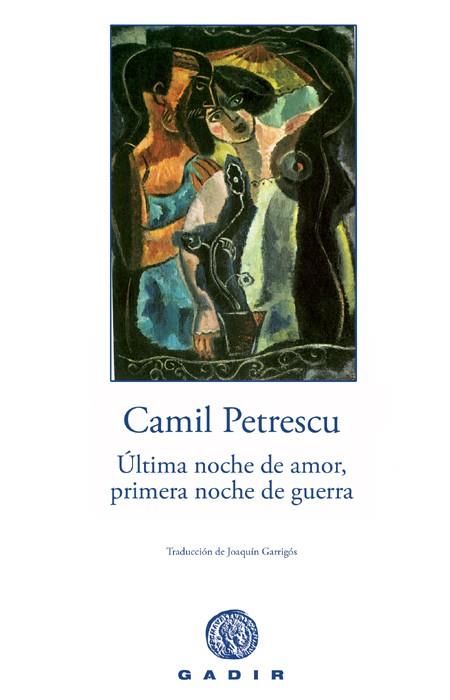 ULTIMA NOCHE DE AMOR,PRIMERA NOCHE DE GUERRA | 9788496974142 | PETRESCU,CAMIL | Llibreria Online de Banyoles | Comprar llibres en català i castellà online