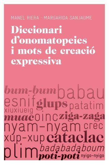 DICCIONARI D'ONOMATOPEIES I MOTS DE CREACIÓ EXPRESSIVA | 9788415192251 | RIERA, MANUEL / SANJAUME, MARGARIDA | Llibreria L'Altell - Llibreria Online de Banyoles | Comprar llibres en català i castellà online - Llibreria de Girona