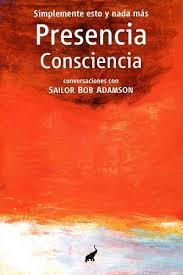 PRESENCIA CONSCIENCIA | 9788494133626 | BOB ADAMSON, SAILOR | Llibreria Online de Banyoles | Comprar llibres en català i castellà online