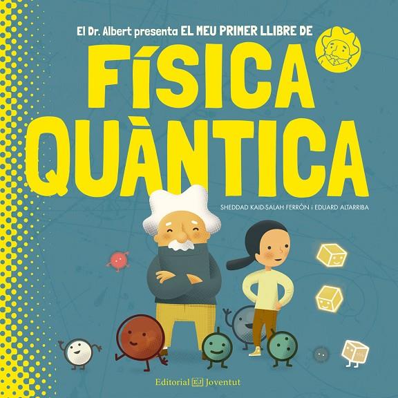 EL MEU PRIMER LLIBRE DE FÍSICA QUÀNTICA | 9788426144799 | KAID-SALAH FERRÓN, SHEDDAD | Llibreria Online de Banyoles | Comprar llibres en català i castellà online