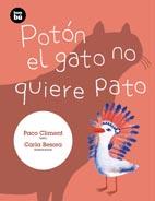 POTÓN EL GATO NO QUIERE PATO | 9788483432129 | CLIMENT CARRAU, PACO | Llibreria Online de Banyoles | Comprar llibres en català i castellà online